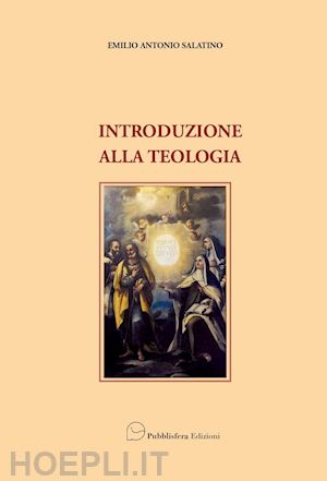 salatino emilio antonio - introduzione alla teologia