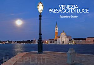 scatto sebastiano - venezia. paesaggi di luce - venice. landscapes of light