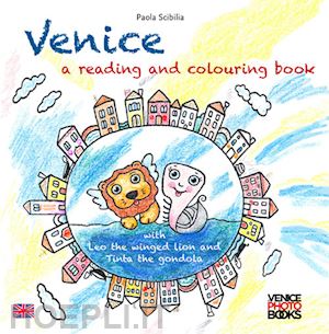 scibilia paola - venice. a reading and colouring book. with leo the winged lion and tinta the gondola