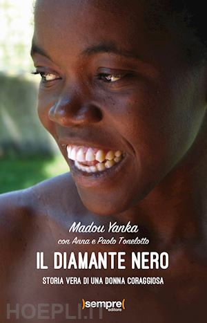 yanka madou; tonelotto anna; tonelotto paolo - il diamante nero