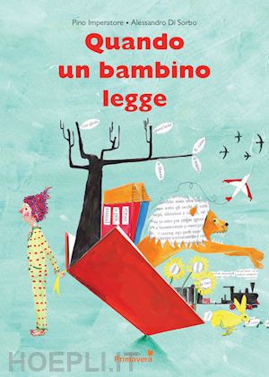 imperatore pino; di sorbo alessandro - quando un bambino legge. ediz. illustrata