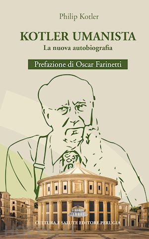 kotler philip - kotler umanista. la nuova autobiografia