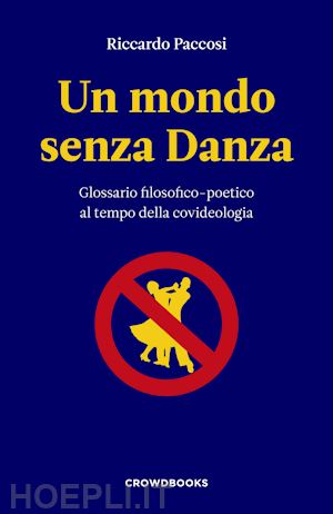 paccosi riccardo - un mondo senza danza