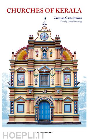 castelnuovo cristian - churches of kerala. ediz. illustrata