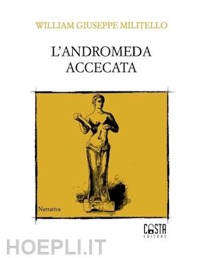 militello william giuseppe - l'andromeda accecata