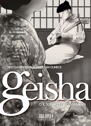 durieux christian; perrissin christian - geisha. o il suono dello shamisen 1