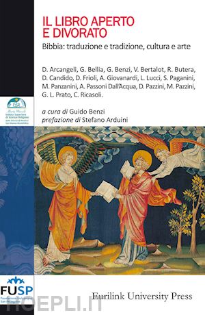 benzi g.(curatore) - il libro aperto e divorato. bibbia: traduzione e tradizione, cultura e arte. nuova ediz.