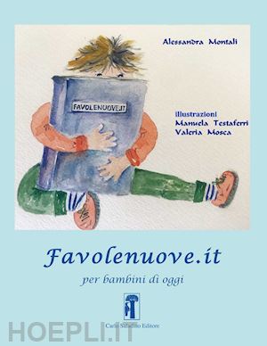 montali alessandra - favolenuove.it per bambini di oggi. ediz. a caratteri grandi