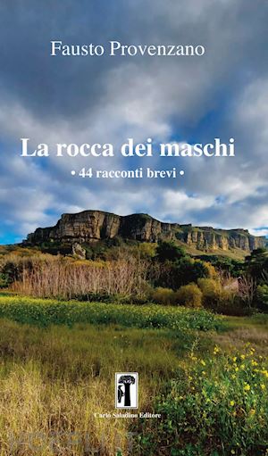 provenzano fausto - la rocca dei maschi. 44 racconti brevi