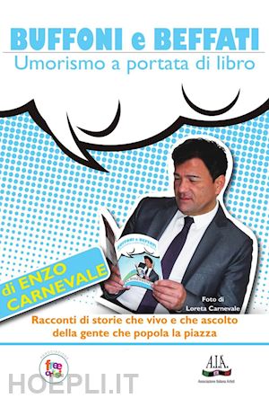 carnevale enzo - buffoni e beffati. umorismo a portata di libro