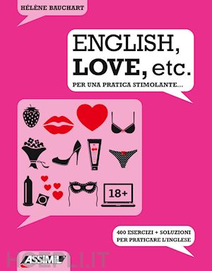 bauchart helene - english, love, etc. per una pratica stimolante... 400 esercizi + soluzioni