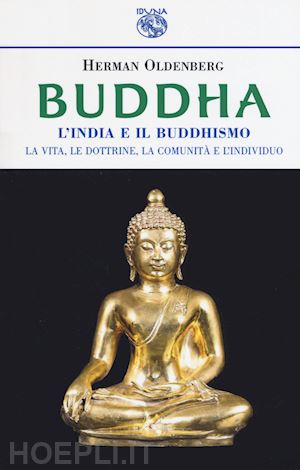 oldenberg hermann - buddha - l'india e il buddhismo