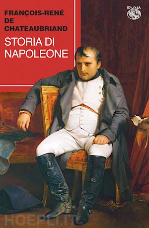 chateaubriand francois-rene' de - storia di napoleone