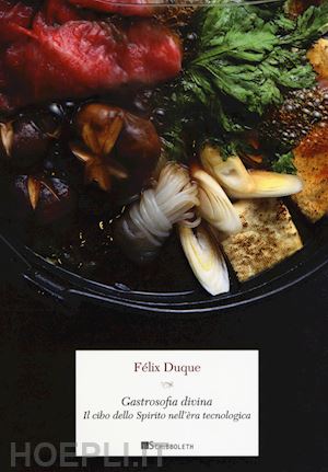 duque felix; sessa l. (curatore) - gastrosofia divina