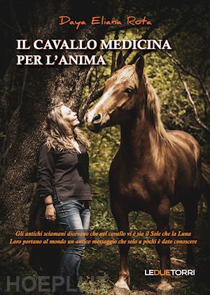 rota daya eliana - il cavallo medicina per l'anima