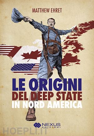 ehret matthew; visani u. (curatore) - le origini del deep state in nord america