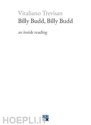 trevisan vitaliano - billy budd, billy budd. an inside reading