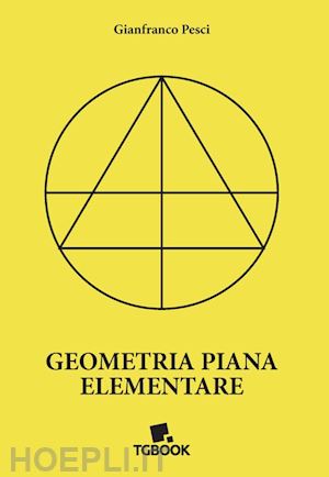 pesci gianfranco - geometria piana elementare