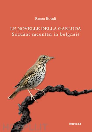 bovoli renzo - le novelle della garluda. socuànt racuntén in bulgnais