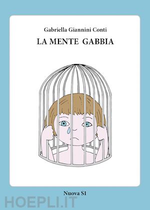 giannini conti gabriella - la mente gabbia