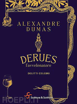 dumas alexandre - derues, l'avvelenatore. delitti celebri