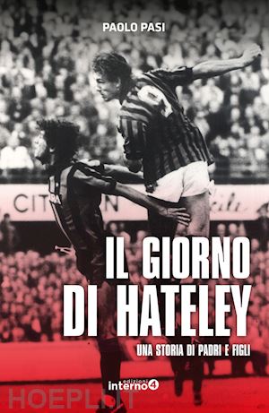 pasi paolo - il giorno di hateley  - una storia di padri e figli