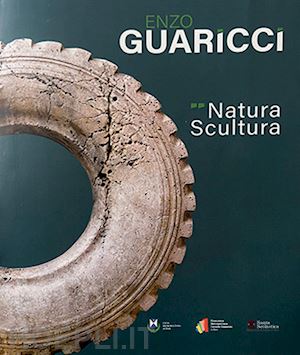 farese sperken c.(curatore); lacarbonara r.(curatore) - enzo guaricci. natura scultura