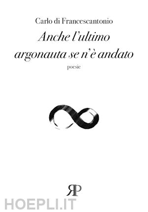 di francescantonio carlo - anche l'ultimo argonauta se n'è andato