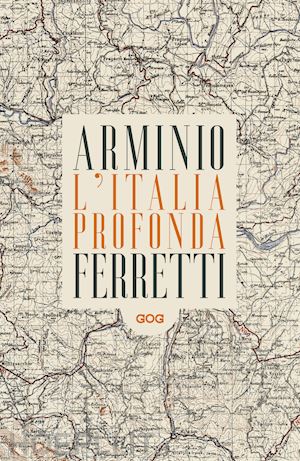 arminio franco; ferretti giovanni lindo - l'italia profonda