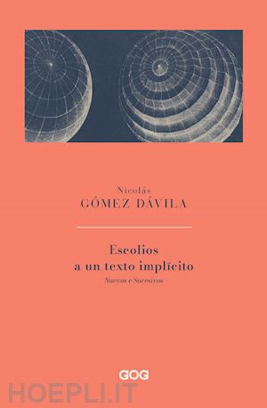 gomez davila nicolas - escolios a un texto implicito. nuevos e sucesivos. ediz. italiana