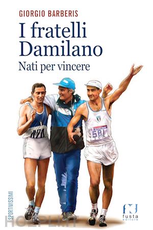 barberis giorgio - i fratelli damilano. nati per vincere