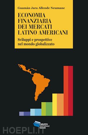 allende neumane guaman jara - economia finanziaria dei mercati latino americani