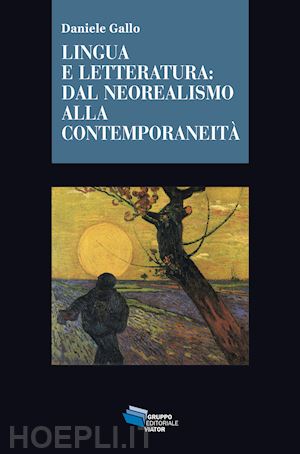 gallo daniele - lingua e letteratura: dal neorealismo alla contemporaneita'