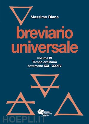 diana massimo - breviario universale. vol. 4: tempo ordinario settimane xxi-xxxiv