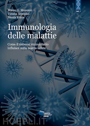 semplici tiziana; frisia nicola; monzani marco g. - immunologia delle malattie