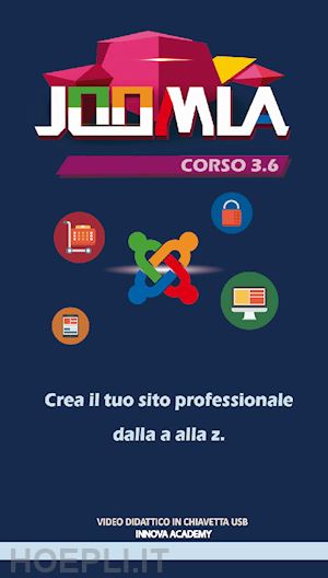  - joomla. corso 3.6. crea il tuo sito professionale dalla a alla z. video didattico in chiavetta usb