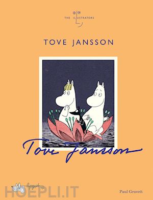 gravett paul - tove jansson. ediz. a colori