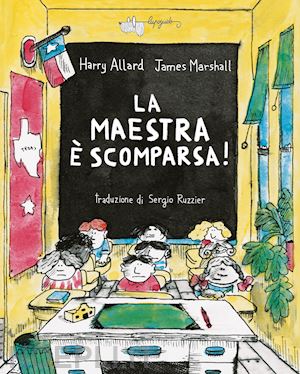 allard harry - la maestra e' scomparsa! ediz. a colori