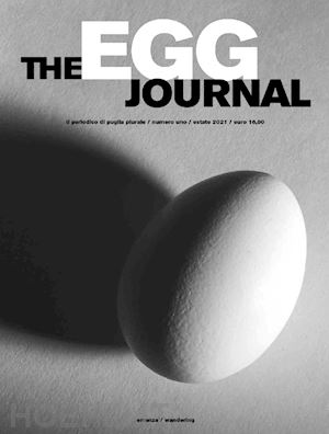  - the egg journal (2021). ediz. multilingue. vol. 1: erranza/wandering