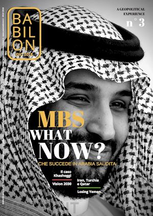 aa.vv. - babilon, vol.3/2018 - what now? cosa succede in arabia saudita