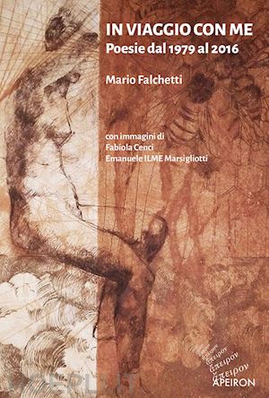 falchetti mario - in viaggio con me. poesie dal 1979 al 2016