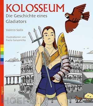 sailis valerio - kolosseum. die geschichte eines gladiators