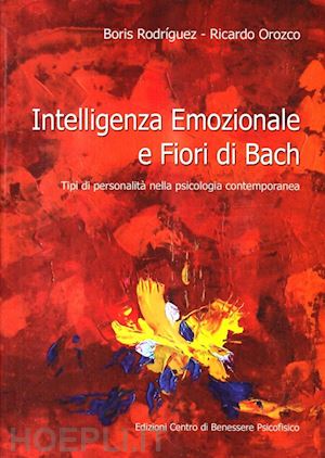 rodriguez boris c.-orozco ricardo - intelligenza emozionale e fiori di bach