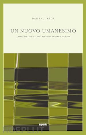 ikeda daisaku - un nuovo umanesimo