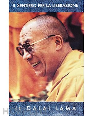 gyatso tenzin (dalai_lama) - il sentiero per la liberazione