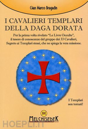 bragadin gian marco - i cavalieri della daga dorata - le livre occulte