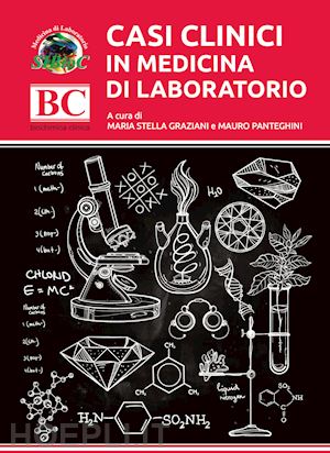 graziani m. s. (curatore); panteghini m. (curatore) - casi clinici in medicina di laboratorio