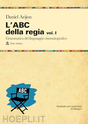 arijon daniel - l'abc della regia vol.1