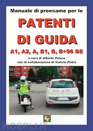 peluso a.(curatore) - patente a e b. manuale di preesame