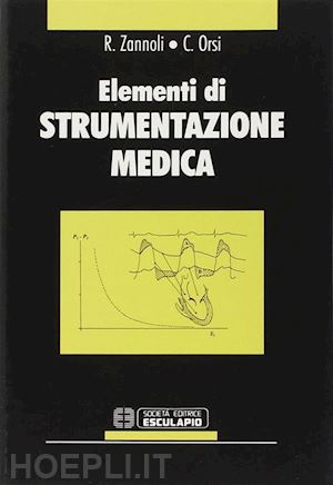 zannoli romano; orsi carlo - elementi di strumentazione medica